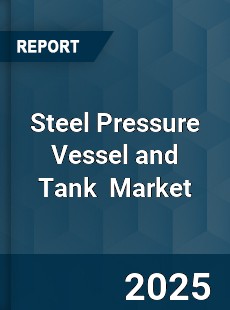 Global Steel Pressure Vessel and Tank Industry