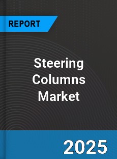 Global Steering Columns Market