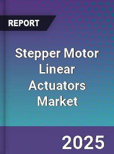 Global Stepper Motor Linear Actuators Market