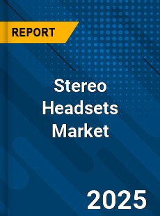 Global Stereo Headsets Market