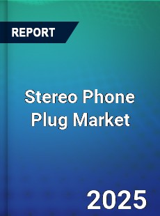 Global Stereo Phone Plug Market