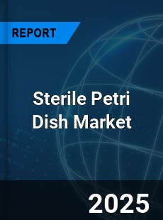 Sterile Petri Dish Market