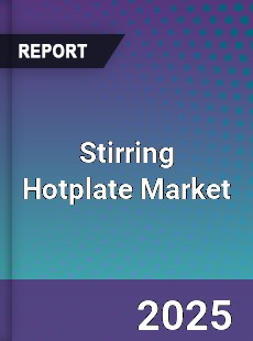 Stirring Hotplate Market