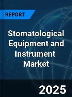 Global Stomatological Equipment and Instrument Industry