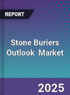 Global Stone Buriers Outlook