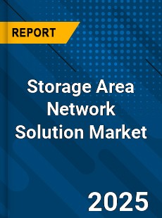 Global Storage Area Network Solution Market