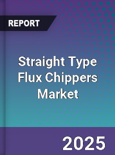 Straight Type Flux Chippers Market