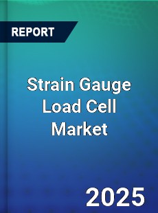 Global Strain Gauge Load Cell Market