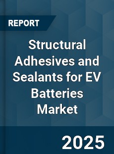 Structural Adhesives and Sealants for EV Batteries Market