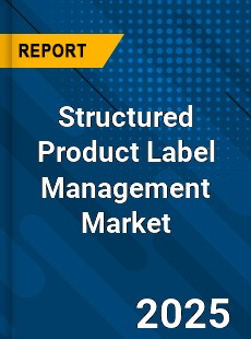 Global Structured Product Label Management Market