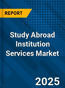 Study Abroad Institution Services Global and China Top Players Market