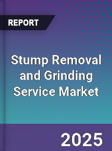 Stump Removal and Grinding Service Market