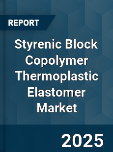 Global Styrenic Block Copolymer Thermoplastic Elastomer Market