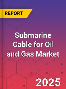Global Submarine Cable for Oil and Gas Market