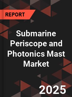 Global Submarine Periscope and Photonics Mast Market