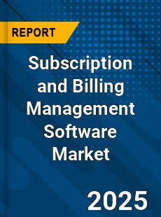 Global Subscription and Billing Management Software Market