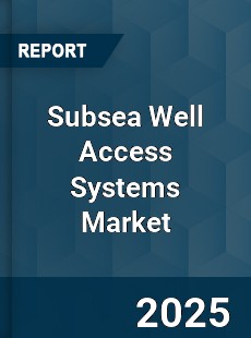 Global Subsea Well Access Systems Market