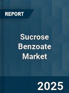 Sucrose Benzoate Global Market