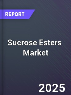 Global Sucrose Esters In Depth Monitoring and Development Analysis