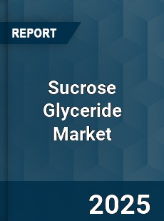 Global Sucrose Glyceride Market