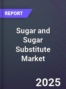 Global Sugar and Sugar Substitute Market