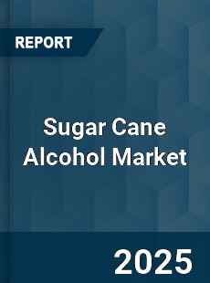 Global Sugar Cane Alcohol Market