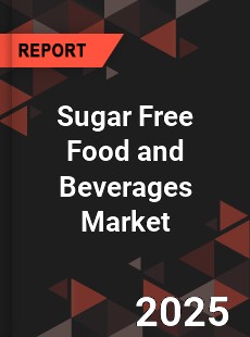 Global Sugar Free Food and Beverages Market
