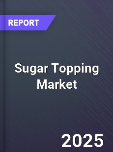 Global Sugar Topping Market