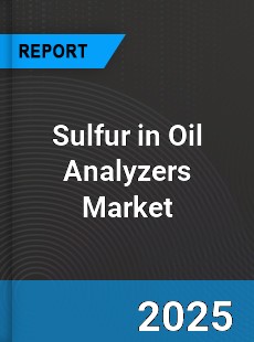Global Sulfur in Oil Analyzers Market