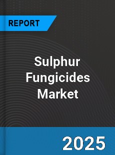 Global Sulphur Fungicides Market