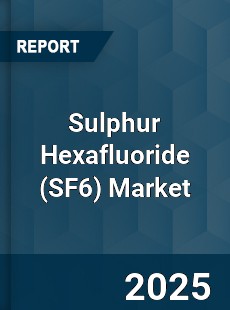 Global Sulphur Hexafluoride Market