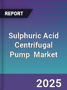 Global Sulphuric Acid Centrifugal Pump Industry