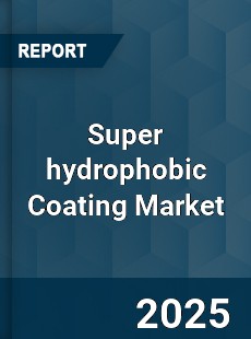 Global Super hydrophobic Coating Market
