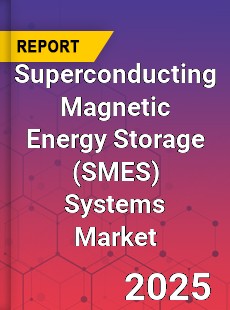 Global Superconducting Magnetic Energy Storage Systems Market