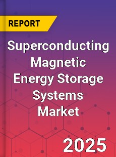 Global Superconducting Magnetic Energy Storage Systems Market