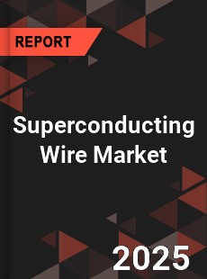 Global Superconducting Wire Market