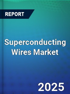 Global Superconducting Wires Market