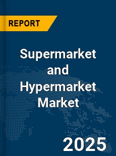 Global Supermarket and Hypermarket Market