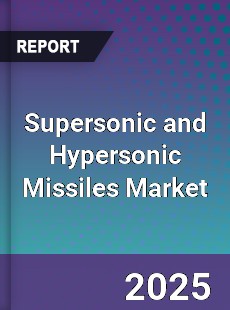Global Supersonic and Hypersonic Missiles Market