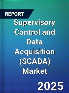 Global Supervisory Control and Data Acquisition Market
