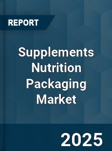 Worldwide Supplements Nutrition Packaging Market