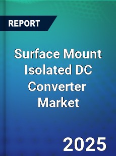 Surface Mount Isolated DC Converter Global and China Top Players Market