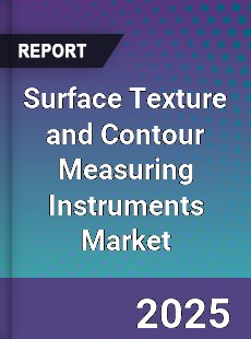 Surface Texture and Contour Measuring Instruments Market