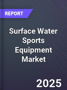 Global Surface Water Sports Equipment Market