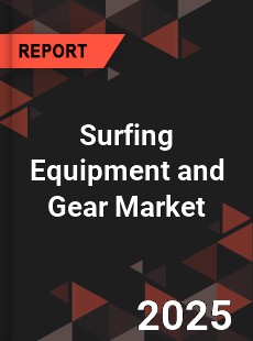 Global Surfing Equipment and Gear Market