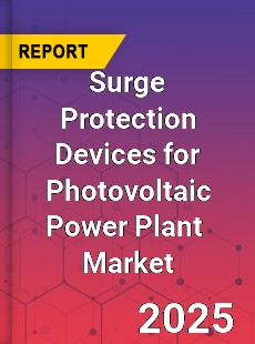 Global Surge Protection Devices for Photovoltaic Power Plant Industry