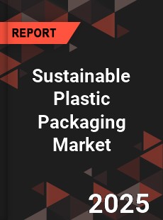 Global Sustainable Plastic Packaging Market