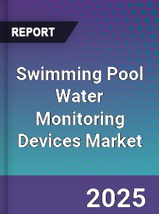 Global Swimming Pool Water Monitoring Devices Market