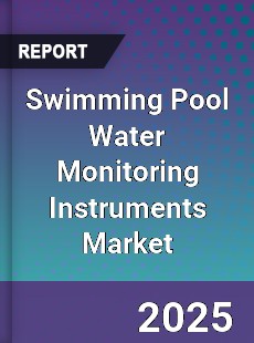 Global Swimming Pool Water Monitoring Instruments Market