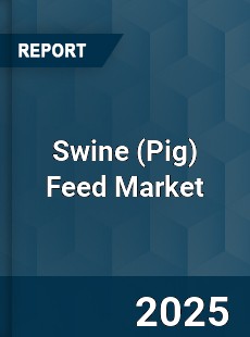 COVID 19 Outbreak Global Swine Feed Industry